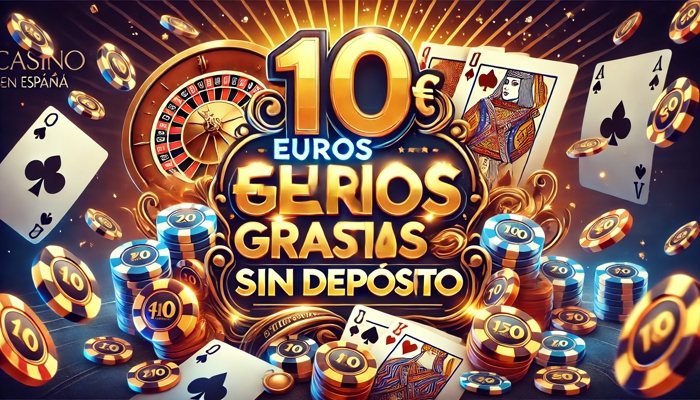 10 euros gratis casino sin depósito para jugadores españoles